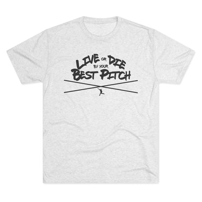 Live or Die by Your Best Pitch Graphic Tee - Black Lettering