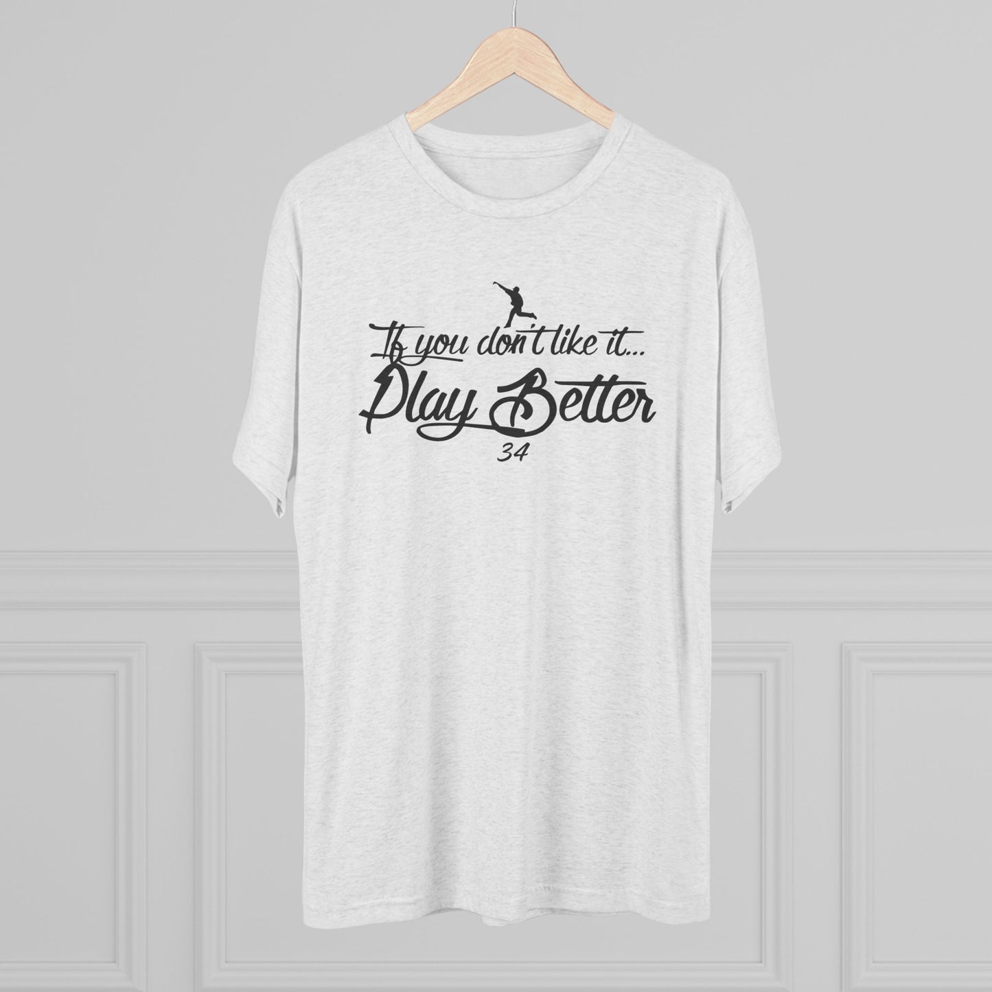 If You Don't Like It Play Better Graphic Tee - Black Lettering