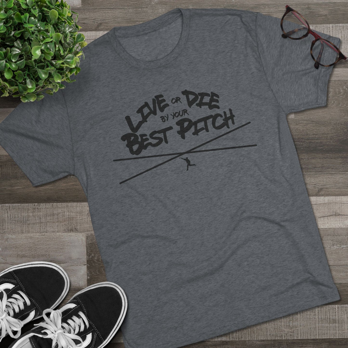 Live or Die by Your Best Pitch Graphic Tee - Black Lettering