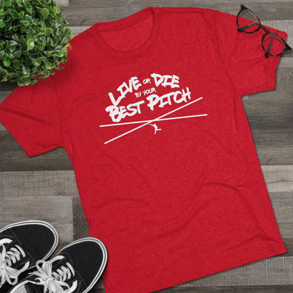 Live or Die by Your Best Pitch Graphic Tee - White Lettering