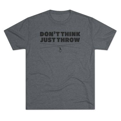 Don't Think Just Throw Graphic Tee - Black Lettering