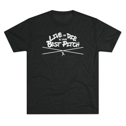 Live or Die by Your Best Pitch Graphic Tee - White Lettering