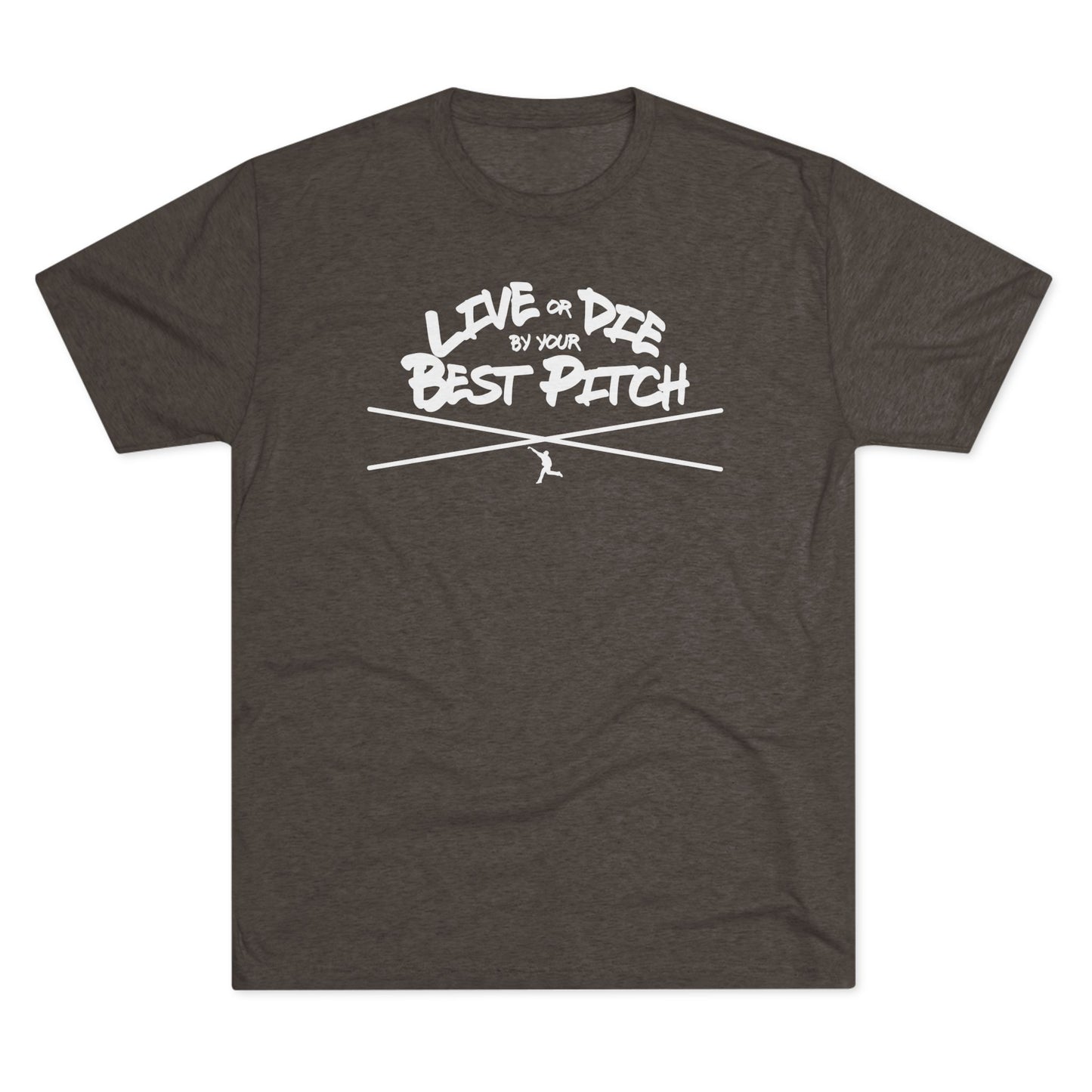 Live or Die by Your Best Pitch Graphic Tee - White Lettering