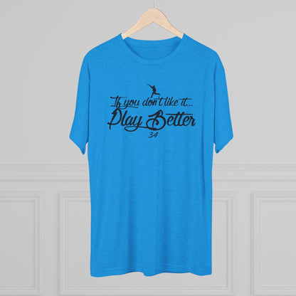 If You Don't Like It Play Better Graphic Tee - Black Lettering