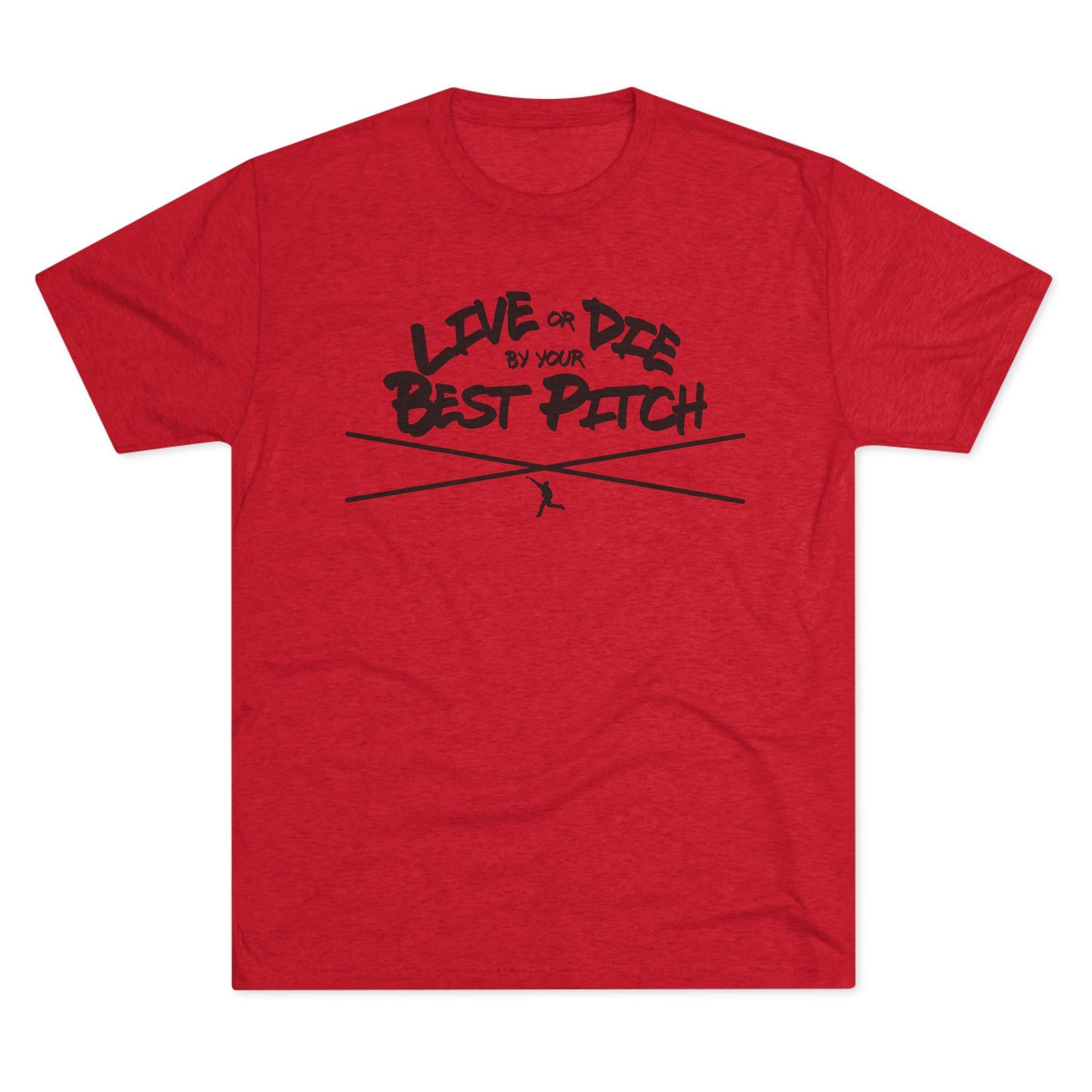 Live or Die by Your Best Pitch Graphic Tee - Black Lettering