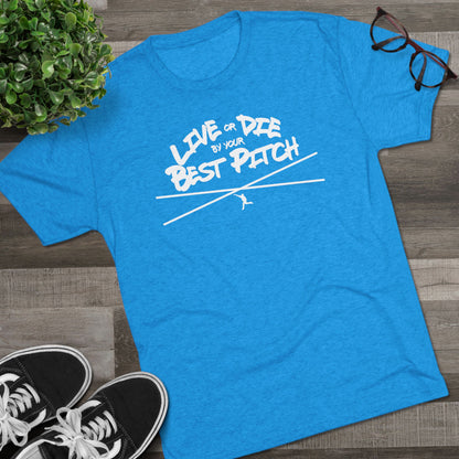 Live or Die by Your Best Pitch Graphic Tee - White Lettering